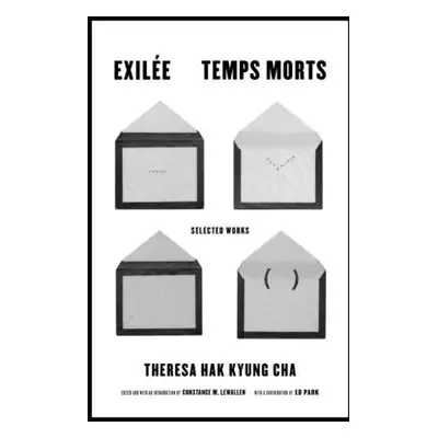 "Exilee and Temps Morts: Selected Works" - "" ("Cha Theresa Hak Kyung")