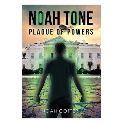 "Noah Tone: Plague of Powers" - "" ("Cotter Noah")