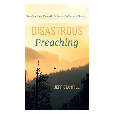 "Disastrous Preaching" - "" ("Stanfill Jeff")