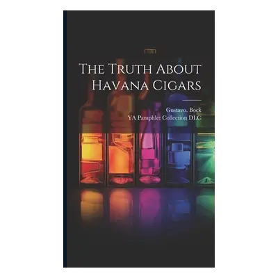 "The Truth About Havana Cigars" - "" ("Bock Gustavo")