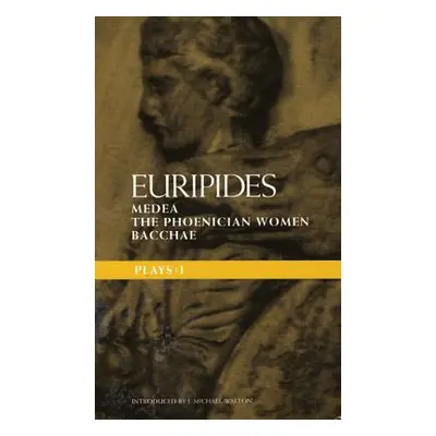 "Euripides Plays: 1: Medea; the Phoenician Women; Bacchae" - "" ("Euripides")