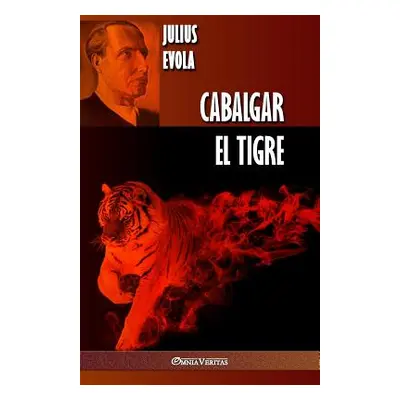 "Cabalgar el Tigre" - "" ("Evola Julius")