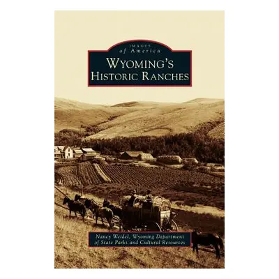 "Wyoming's Historic Ranches" - "" ("Weidel Nancy")