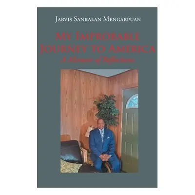 "My Improbable Journey to America: A Memoir of Reflections" - "" ("Mengarpuan Jarvis Sankalan")