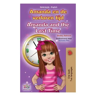 "Amanda and the Lost Time (Dutch English Bilingual Children's Book)" - "" ("Admont Shelley")