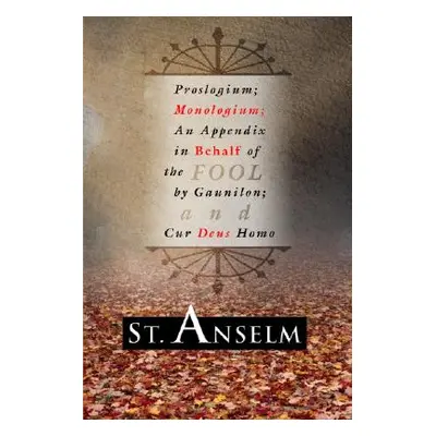 "Proslogium; Monologium;" - "" ("Anselm")