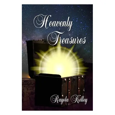 "Heavenly Treasures" - "" ("Kelley Rayola Jean")