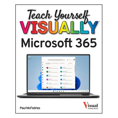 "Teach Yourself Visually Microsoft 365" - "" ("McFedries Paul")