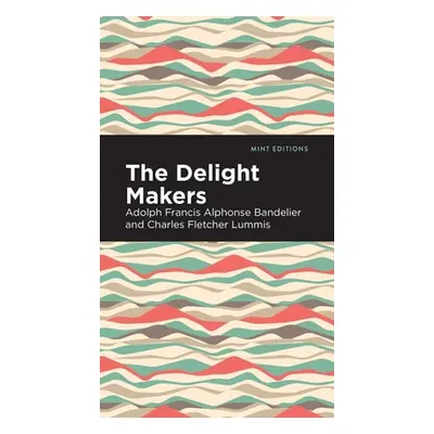 "The Delight Makers" - "" ("Bandelier Adolph Francis Alphonse")