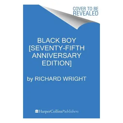 "Black Boy [Seventy-Fifth Anniversary Edition]" - "" ("Wright Richard")