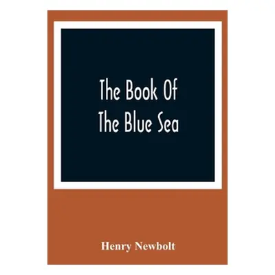 "The Book Of The Blue Sea" - "" ("Newbolt Henry")