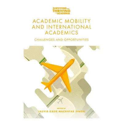 "Academic Mobility and International Academics: Challenges and Opportunities" - "" ("Nachatar Si