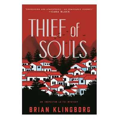 "Thief of Souls: An Inspector Lu Fei Mystery" - "" ("Klingborg Brian")