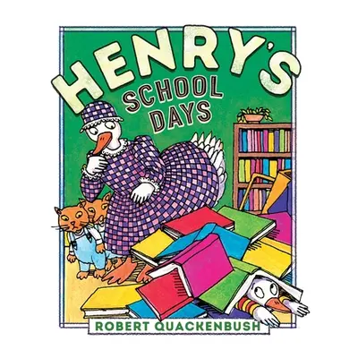 "Henry's School Days" - "" ("Quackenbush Robert")