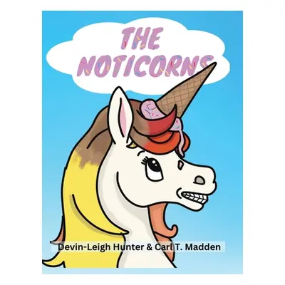 "The Noticorns" - "" ("Hunter Devin-Leigh")