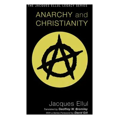 "Anarchy and Christianity" - "" ("Ellul Jacques")