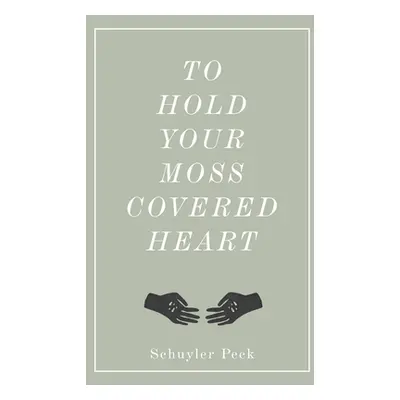 "To Hold Your Moss-Covered Heart" - "" ("Press Recenter")