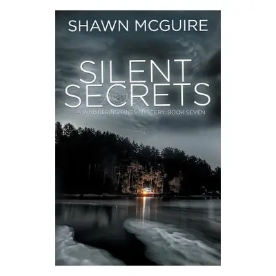 "Silent Secrets: A Whispering Pines Mystery, Book 7" - "" ("McGuire Shawn")