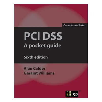 "PCI Dss: A pocket guide" - "" ("Calder Alan")