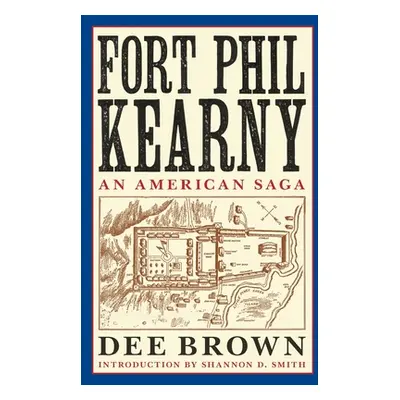 "Fort Phil Kearny: An American Saga" - "" ("Brown Dee")