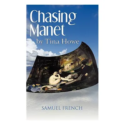 "Chasing Manet" - "" ("Howe Tina")