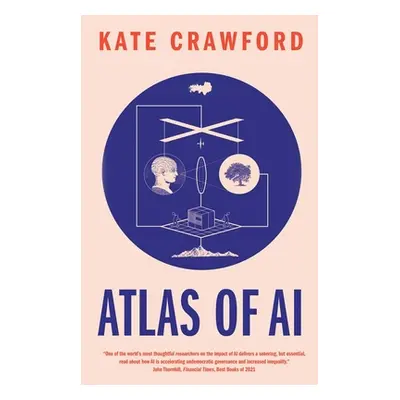 "Atlas of AI: Power, Politics, and the Planetary Costs of Artificial Intelligence" - "" ("Crawfo