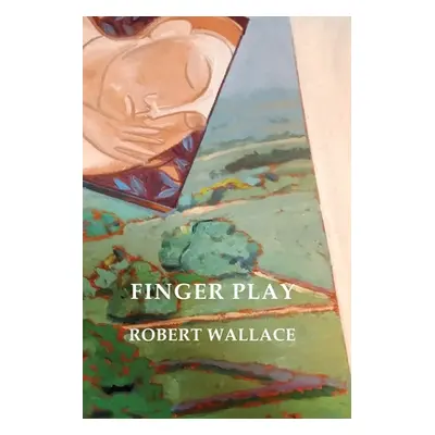 "Finger Play" - "" ("Wallace Robert")