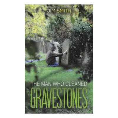 "The Man who Cleaned Gravestones" - "" ("Smith Jim")