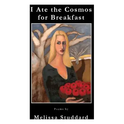 "I Ate the Cosmos for Breakfast" - "" ("Studdard Melissa")