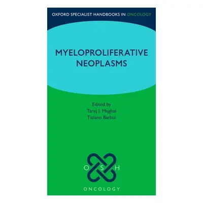 "Oxford Specialist Handbook: Myeloproliferative Neoplasms" - "" ("Mughal Tariq I.")