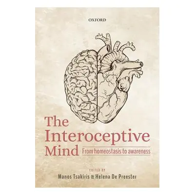 "The Interoceptive Mind: From Homeostasis to Awareness" - "" ("Tsakiris Manos")