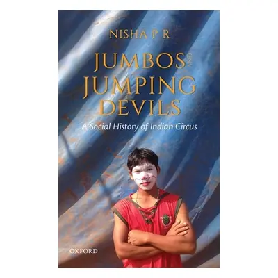 "Jumbos and Jumping Devils: A Social History of Indian Circus" - "" ("P. R. Nisha")