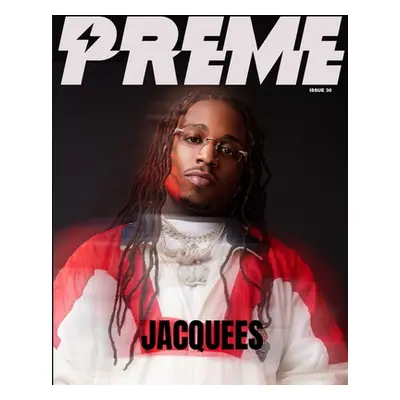 "Preme Magazine: Jacquees" - "" ("Magazine Preme")