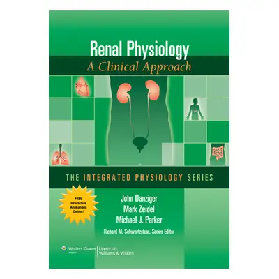 "Renal Physiology with Free Interactive Animations Online!: A Clinical Approach" - "" ("Danziger