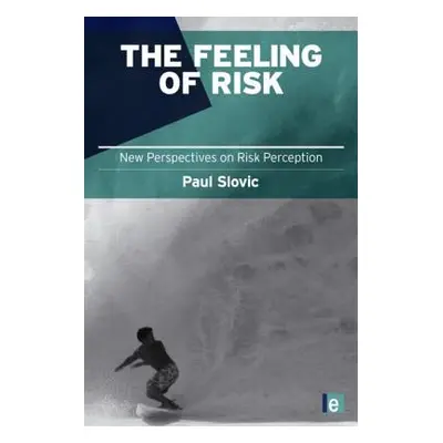 "The Feeling of Risk: New Perspectives on Risk Perception" - "" ("Slovic Paul")