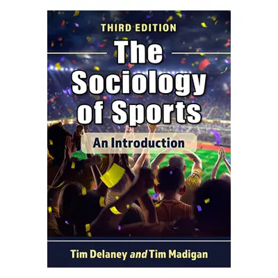 "Sociology of Sports: An Introduction, 3D Ed." - "" ("Delaney Tim W.")