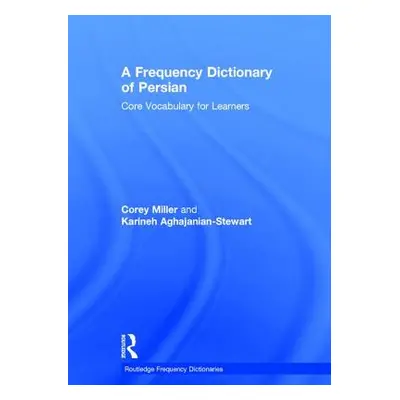 "A Frequency Dictionary of Persian: Core Vocabulary for Learners" - "" ("Miller Corey")