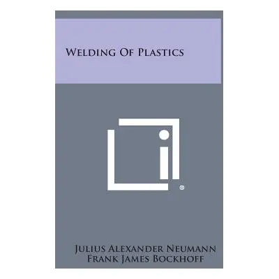 "Welding of Plastics" - "" ("Neumann Julius Alexander")