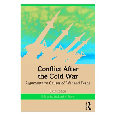 "Conflict After the Cold War: Arguments on Causes of War and Peace" - "" ("Betts Richard K.")