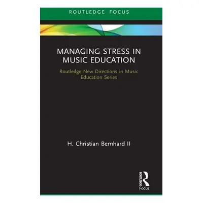 "Managing Stress in Music Education: Routes to Wellness and Vitality" - "" (" Bernhard H. Christ