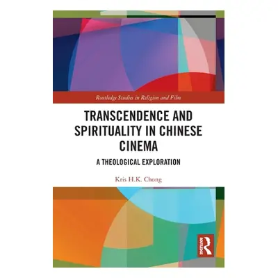 "Transcendence and Spirituality in Chinese Cinema: A Theological Exploration" - "" ("Chong Kris 