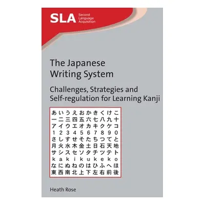 "The Japanese Writing System: Challenges, Strategies and Self-Regulation for Learning Kanji" - "