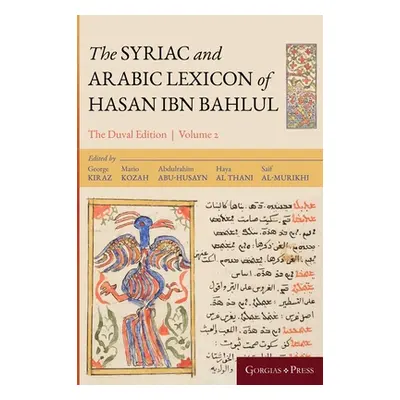 "The Syriac and Arabic Lexicon of Hasan Bar Bahlul (He-Mim)" - "" ("Kozah Mario")