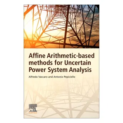 "Affine Arithmetic-Based Methods for Uncertain Power System Analysis" - ""