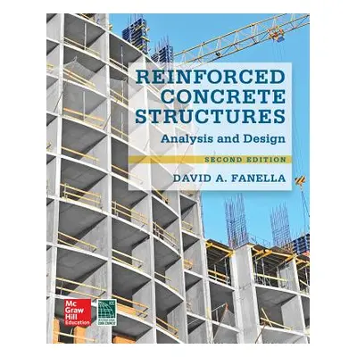 "Reinforced Concrete Structures: Analysis and Design, Second Edition" - "" ("Fanella David")