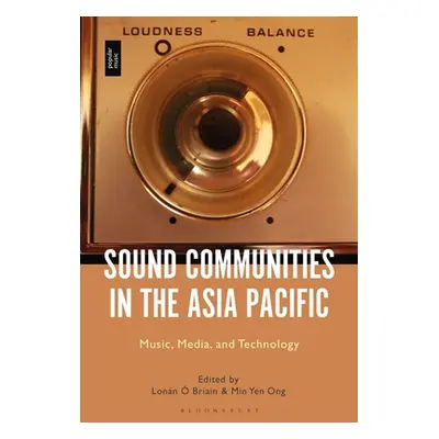 "Sound Communities in the Asia Pacific: Music, Media, and Technology" - "" ("Briain Lonn .")