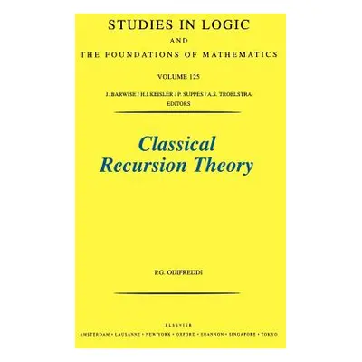 "Classical Recursion Theory: The Theory of Functions and Sets of Natural Numbers Volume 125" - "