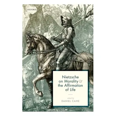 "Nietzsche on Morality and the Affirmation of Life" - "" ("Came")