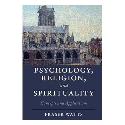 "Psychology, Religion, and Spirituality: Concepts and Applications" - "" ("Watts Fraser")