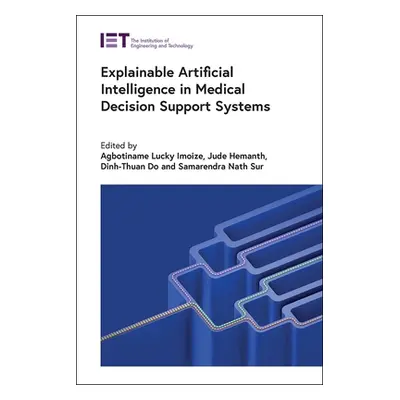 "Explainable Artificial Intelligence in Medical Decision Support Systems" - "" ("Imoize Agbotina